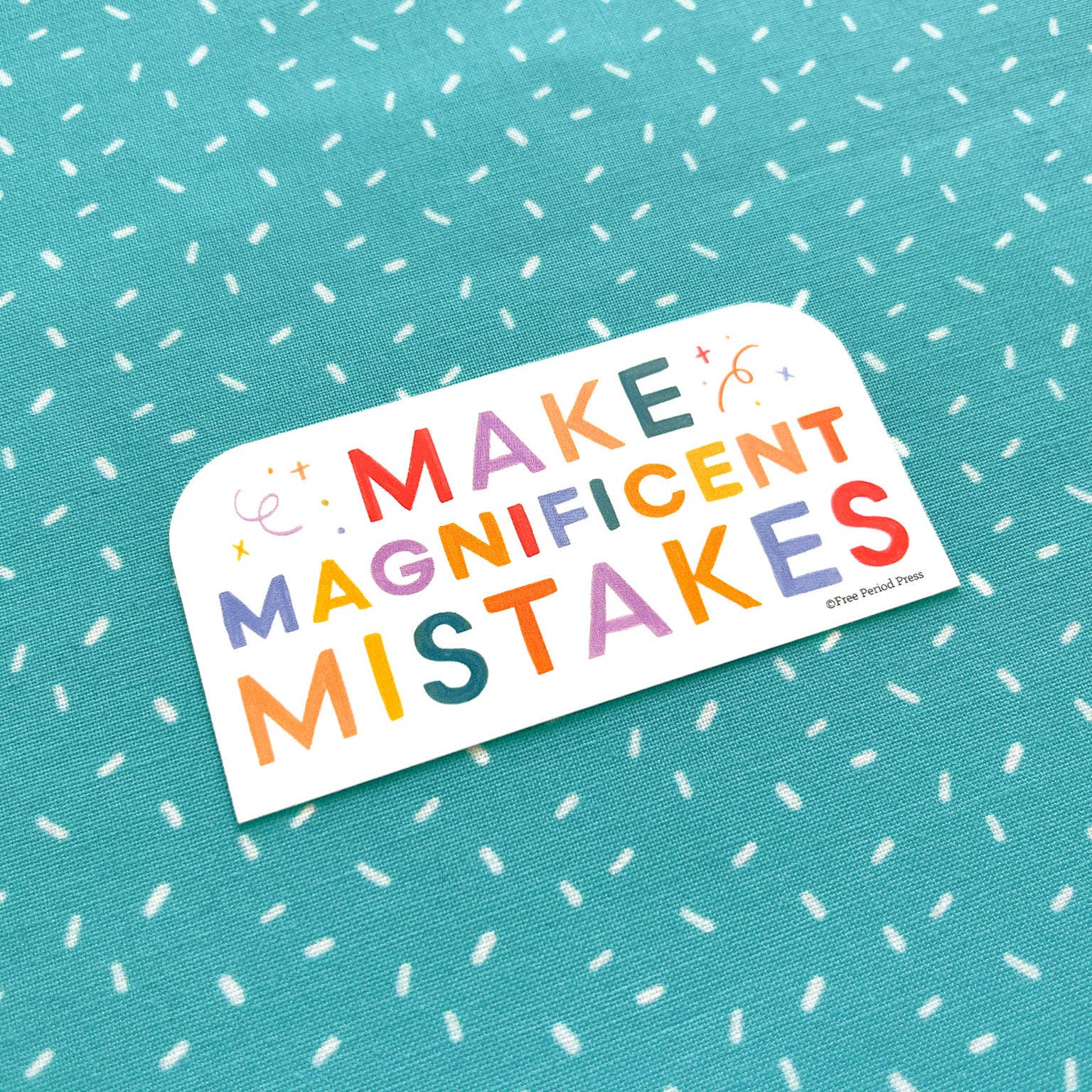 Free Period Press - Wholesale Sticker - Make Magnificent Mistakes Vinyl Decal Sticker1