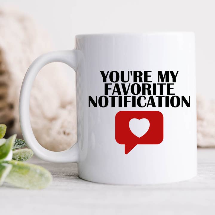 11 oz mug, Your my favorite notification for wholesale by Kayla Lynn Creates, LLC