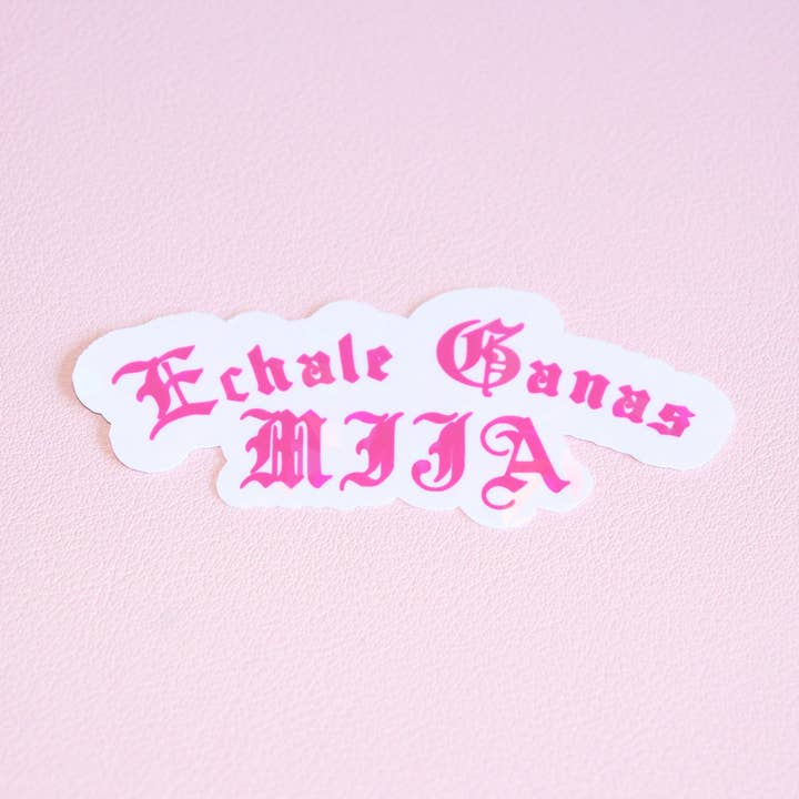 Pink Echale Ganas Mija Holographischer Aufkleber - Latina für den Großhandel von Espyz Studio