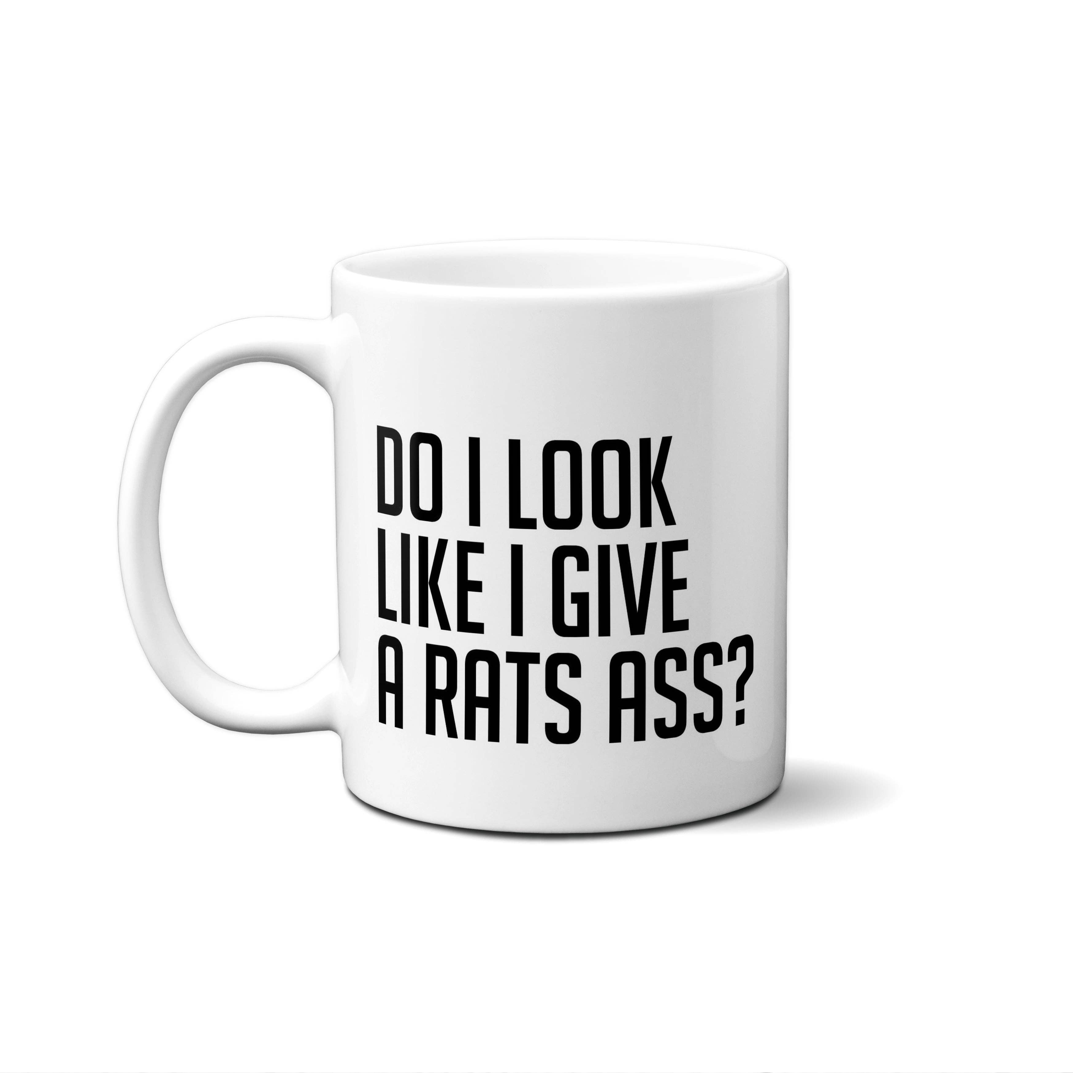 American Brand Studio - Wholesale Coffee Mug - Do I Look Like I Give A Rats Ass? Quote Mug0