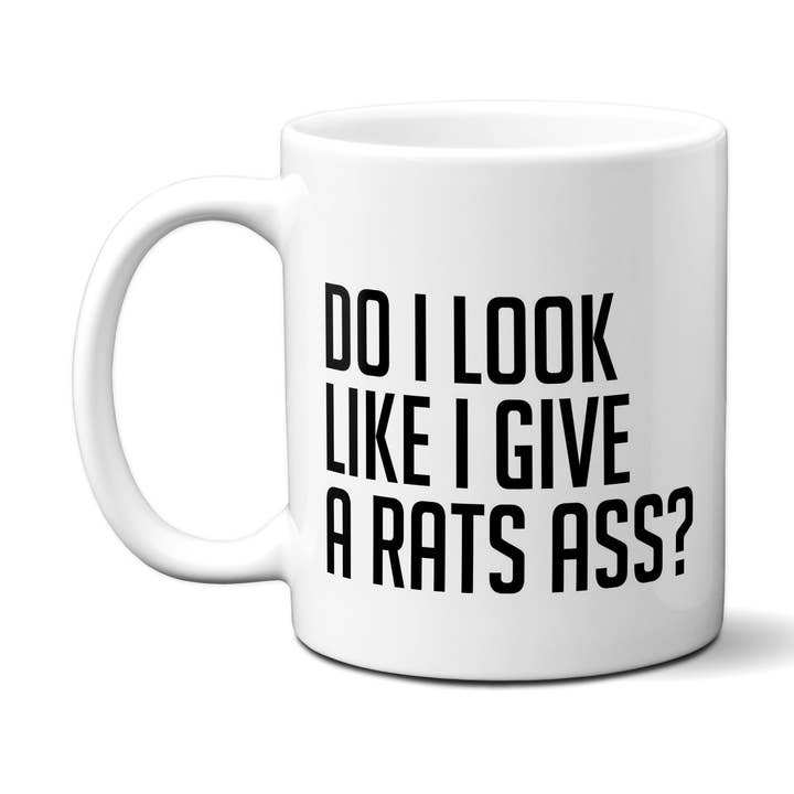 American Brand Studio - Wholesale Coffee Mug - Do I Look Like I Give A Rats Ass? Quote Mug0