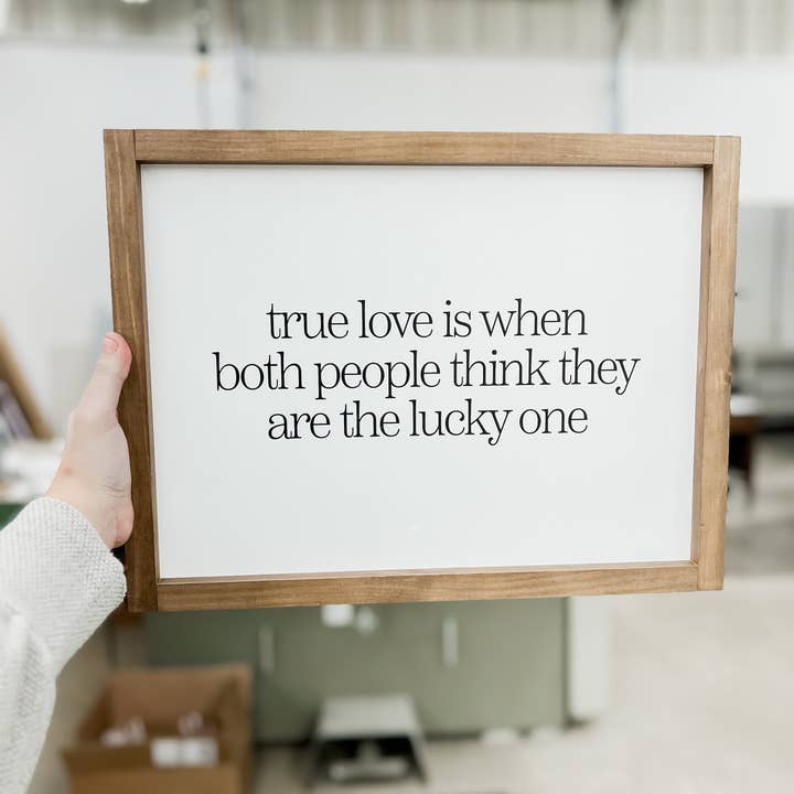 Lily and Sparrow - Wholesale Sign - True Love Is When Both People | Home Decor Made in the USA