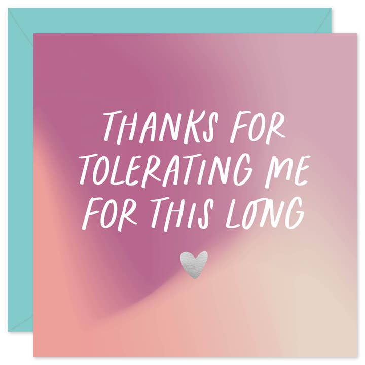 Thanks for tolerating me anniversary card, Foil finish for wholesale by Purple Tree Designs