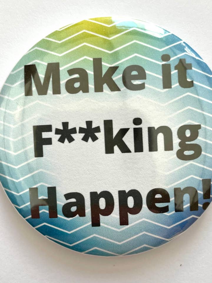 Profanity badge, positivity badge, pin back button ) for wholesale by Positivi-Ties