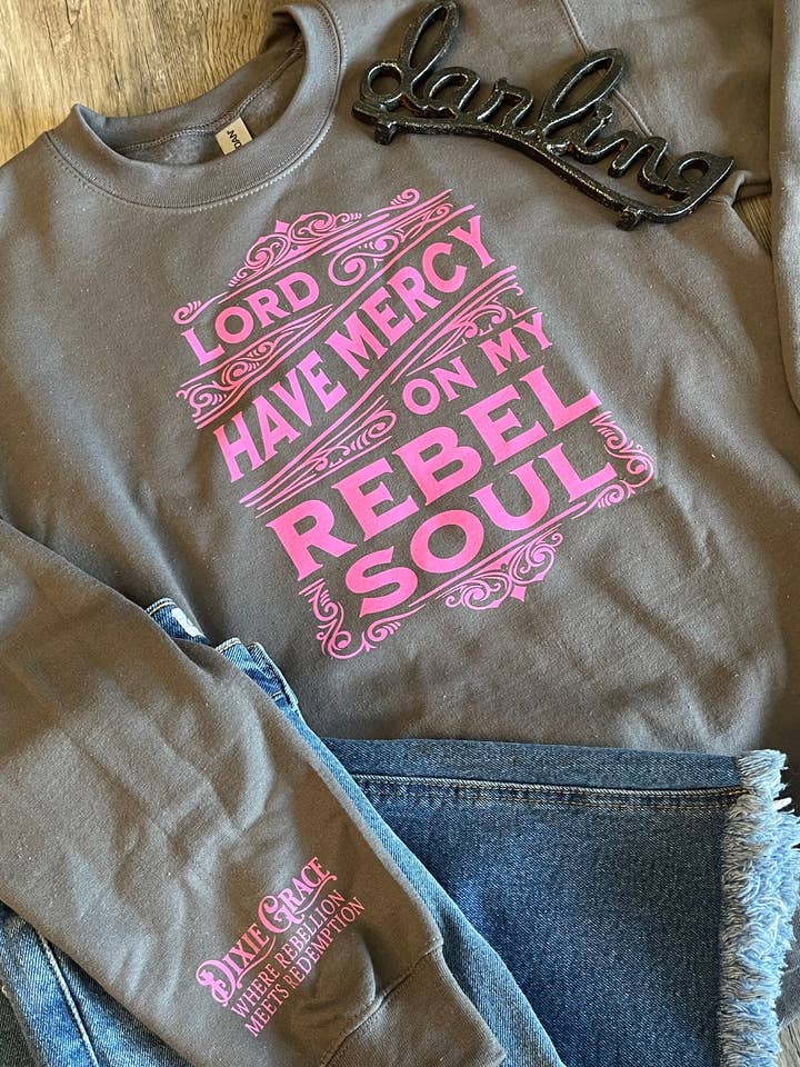 Lord Have Mercy On My Rebel Soul - Graphic Sweatshirt for wholesale by Dixie Grace