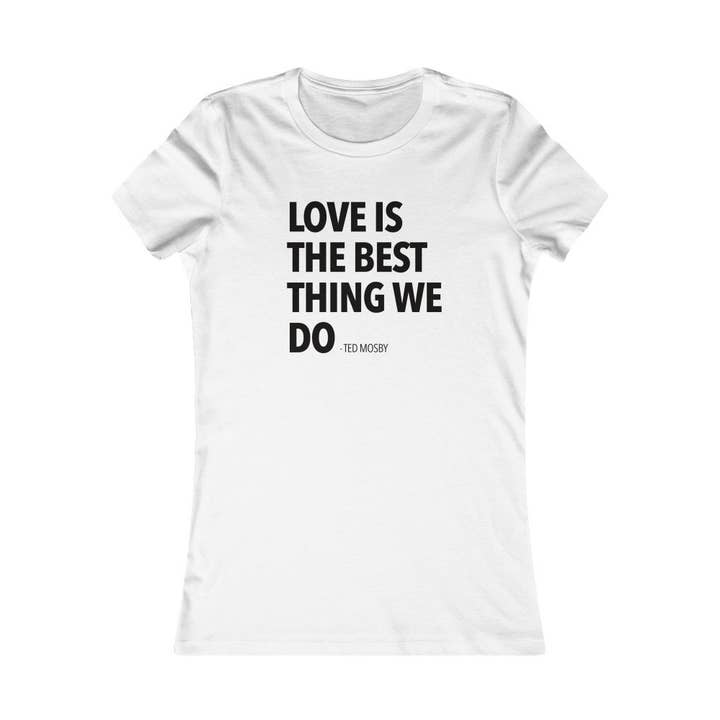 Love Is The Best Thing We Do - Women's Favorite Tee for wholesale by Better Planet Studio