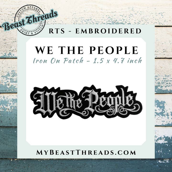 We The People Embroidered Patch for wholesale by Beast Threads LLC