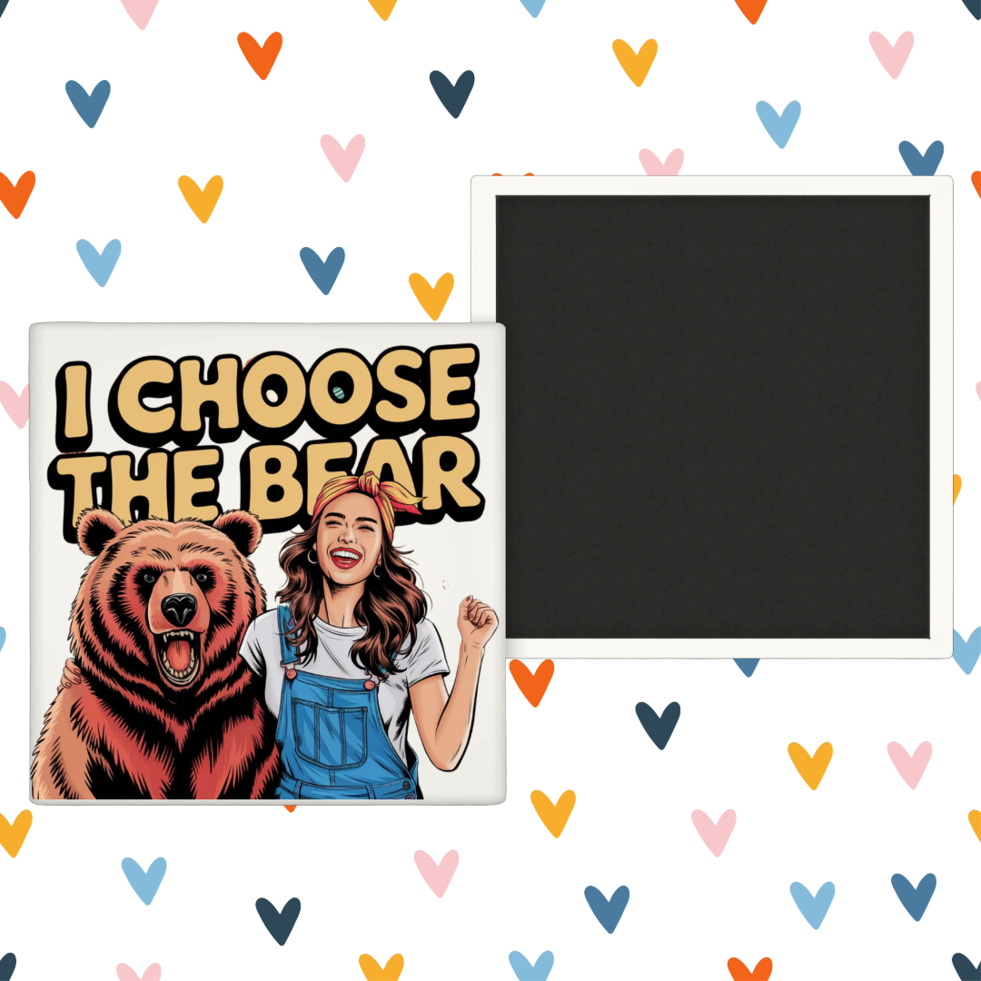 Modern Wood Cases - Wholesale Magnet - I Choose The Bear - Funny Meme - Fridge Magnet0