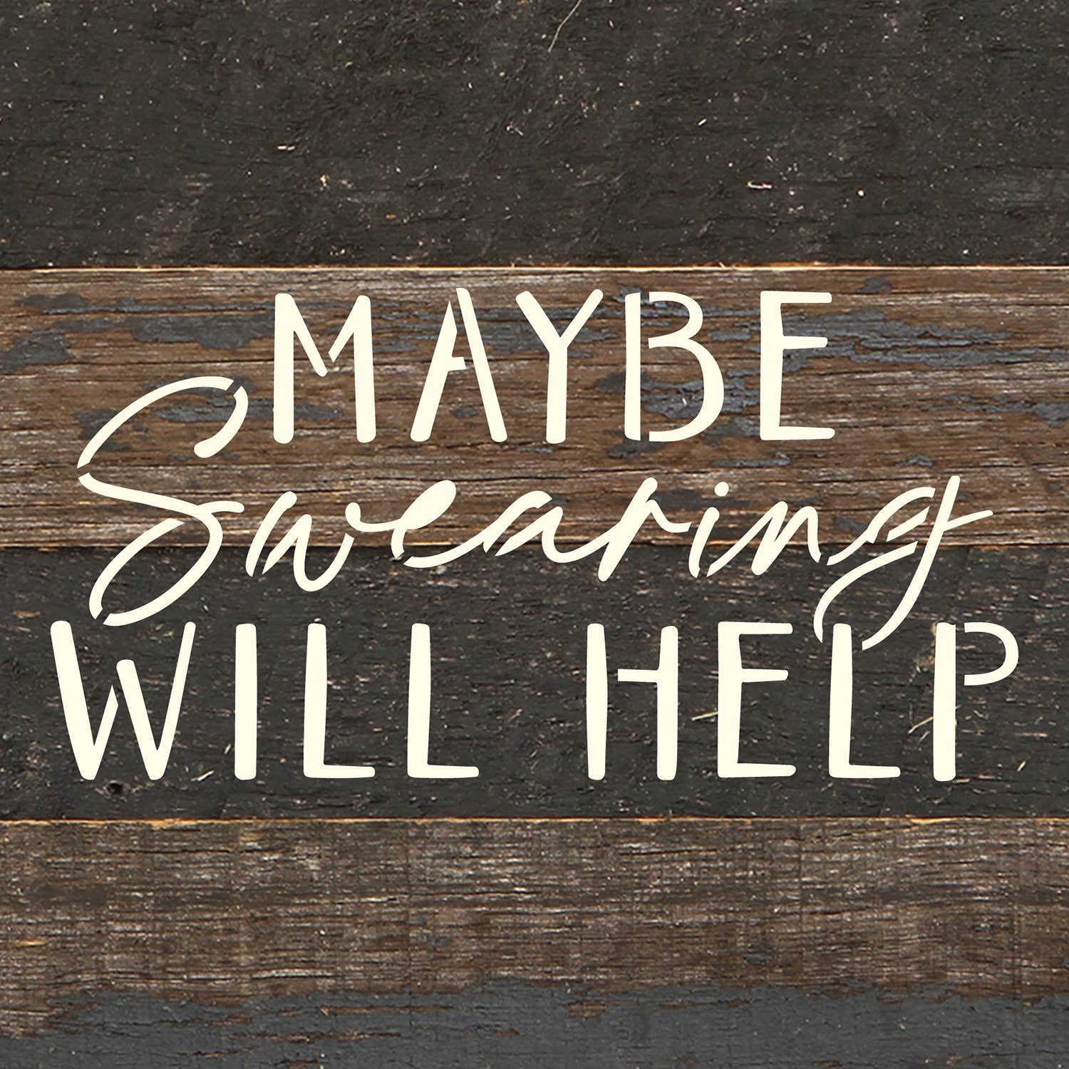 Second Nature by Hand - Wholesale Sign - Maybe swearing will help / 6"x6" Wood Sign2