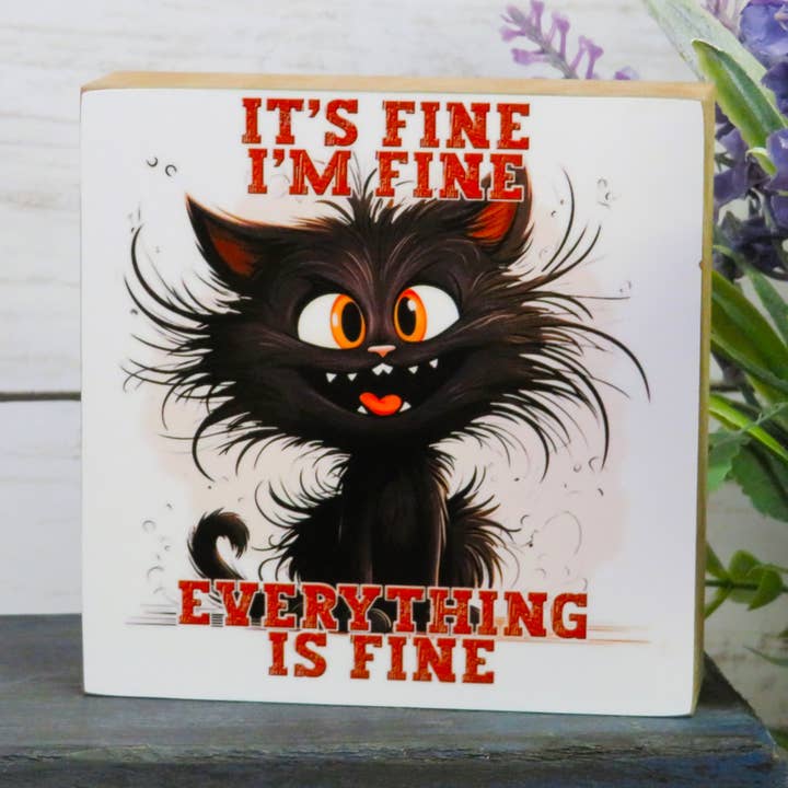Everything Is Fine Black Cat Block Shelf Sitter for wholesale by Bad Bunny Designs