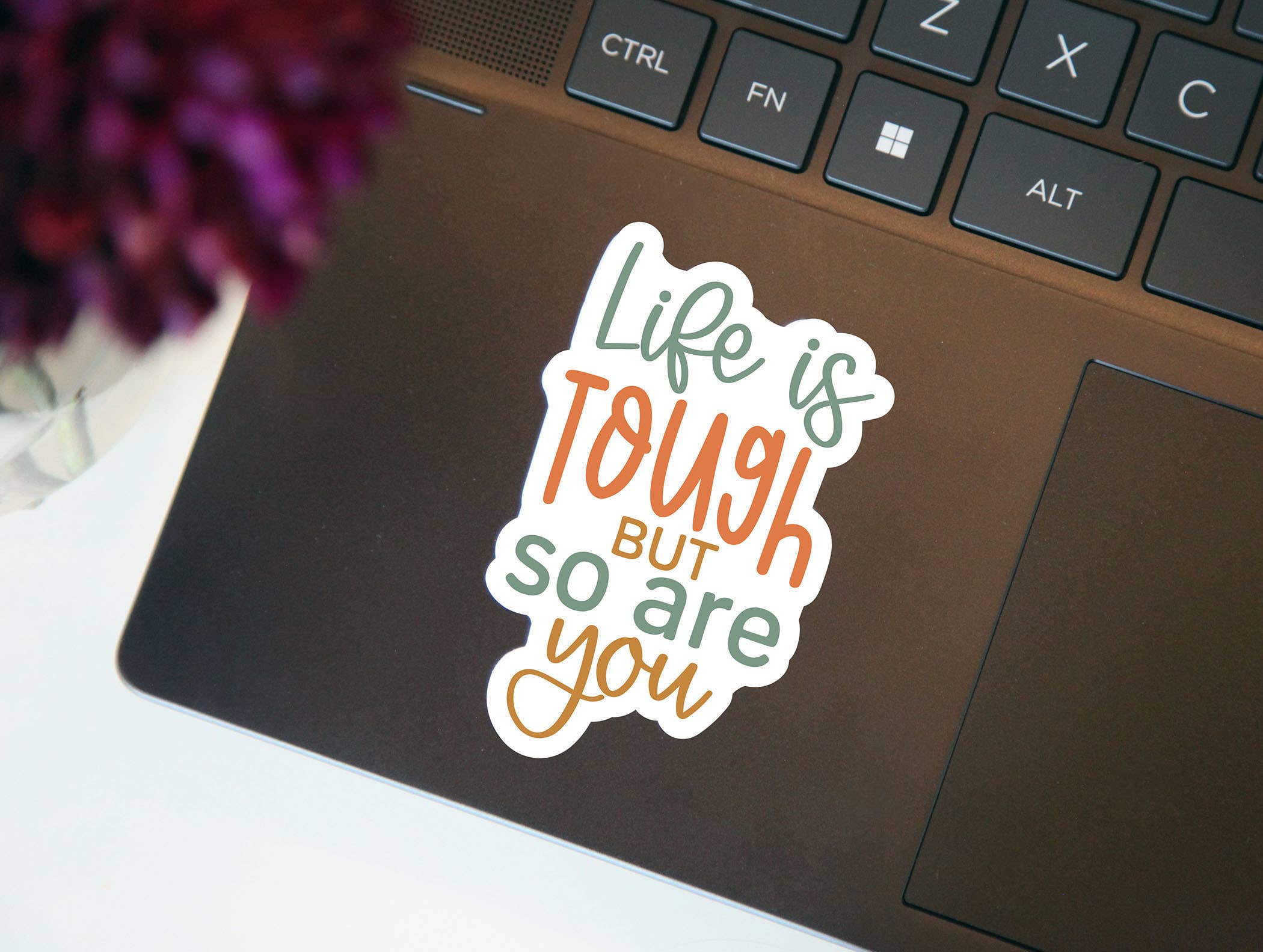 Simply Livy - Wholesale Sticker - Life Is Tough But So Are You, Motivational Sticker2