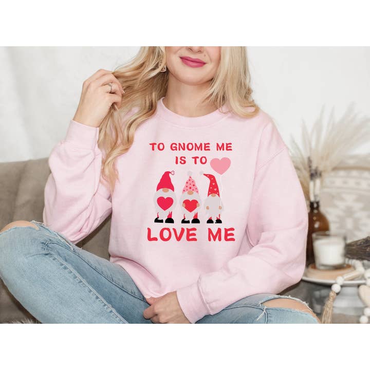 To Gnome Me Is To Love Me Sweatshirt, Love Gnome Shirt for wholesale by Sweet party Place