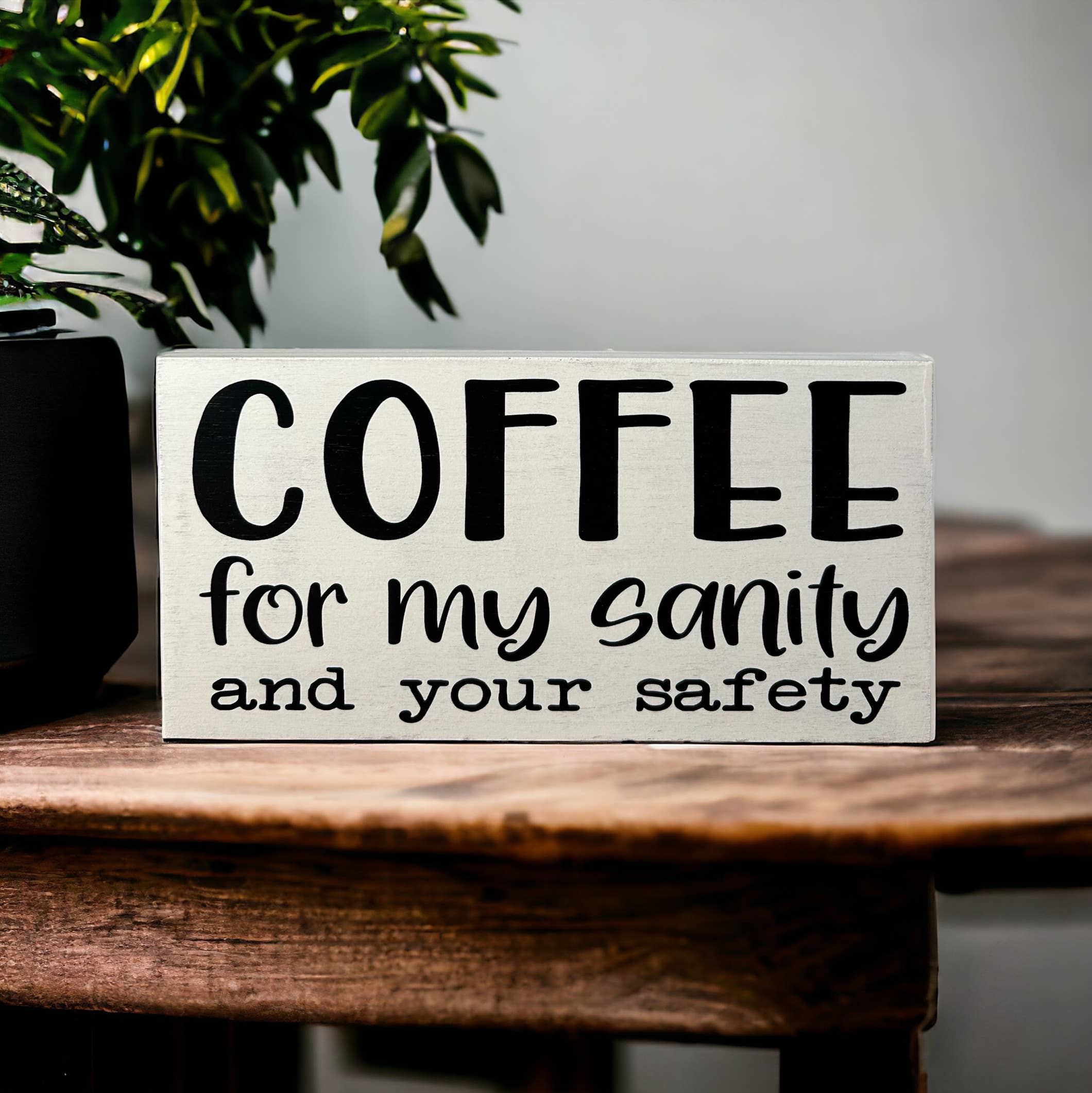 Inkwood Crafters - Wholesale Sign - Coffee for my Sanity - Funny Rustic Wood Sign6