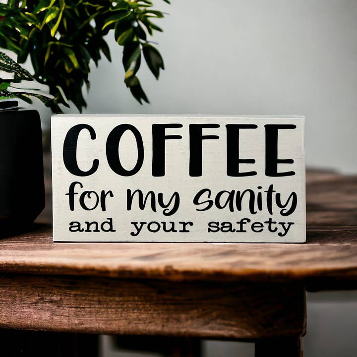 Inkwood Crafters - Wholesale Sign - Coffee for my Sanity - Funny Rustic Wood Sign6