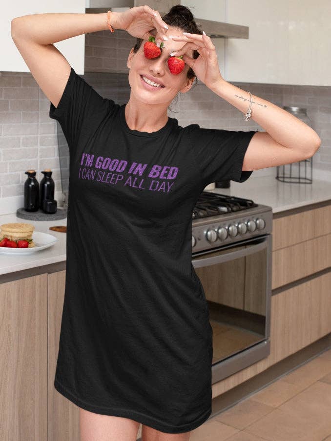 Disrupted Industries - Wholesale Screen printed t-shirt – Women′s - I'm Good In Bed, I Can Sleep All Day Nightshirt
