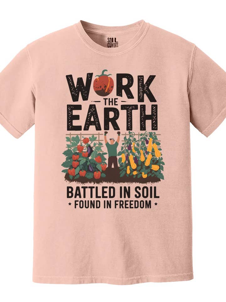 Soil Comforts - Wholesale Screen Printed T-Shirt - Unisex - Battled in Soil Found in Freedom Work the Earth T-Shirts