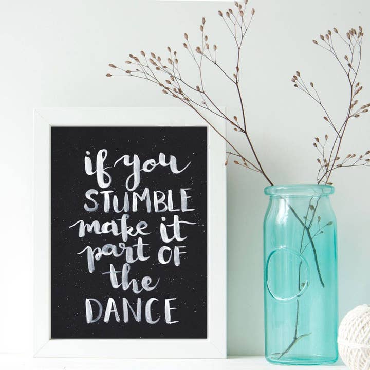 If You Stumble, Make It Part Of The Dance - Brush Lettered Print for wholesale by More Than Words