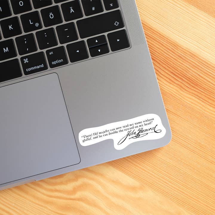 James Joseph Designs & Photography - Wholesale Sticker - John Hancock Quote Vinyl Sticker – His Majesty Can Now Read