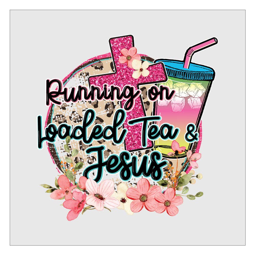 Flawless Transfers – wholesale Sublimation transfer – Running On Loaded Tea And Jesus DTF Transfer0