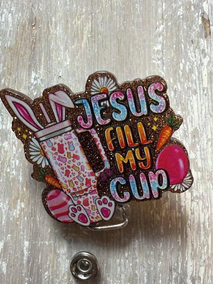 Badge ReeL Jesus Fills My Cup (Easter) for wholesale by The Wild Poppy