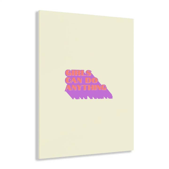 Girl can do anything Acrylic Print for wholesale by Maia Homes