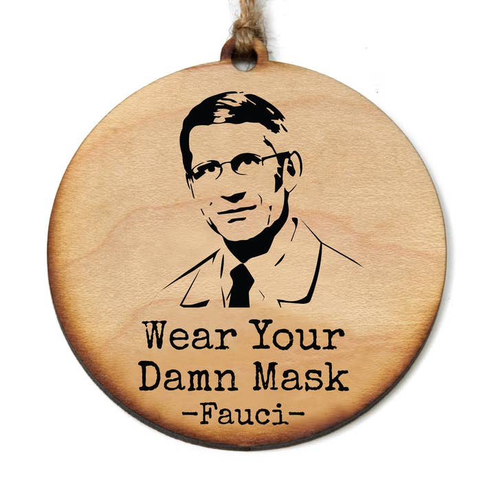 Christmas -Wear Your Damn Mask Fauci Ornament for wholesale by Driftless Studios