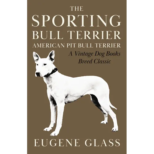 Books by splitShops - Wholesale Pet  Book - The Sporting Bull Terrier (Vintage Dog Books Breed Classic - American Pit Bull Terrier) - Hardcover0