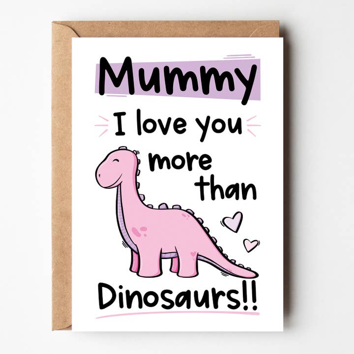 Mummy I Love You More Than Dinosaurs!! - Mothers Day Card for wholesale by The Laughing Sloth
