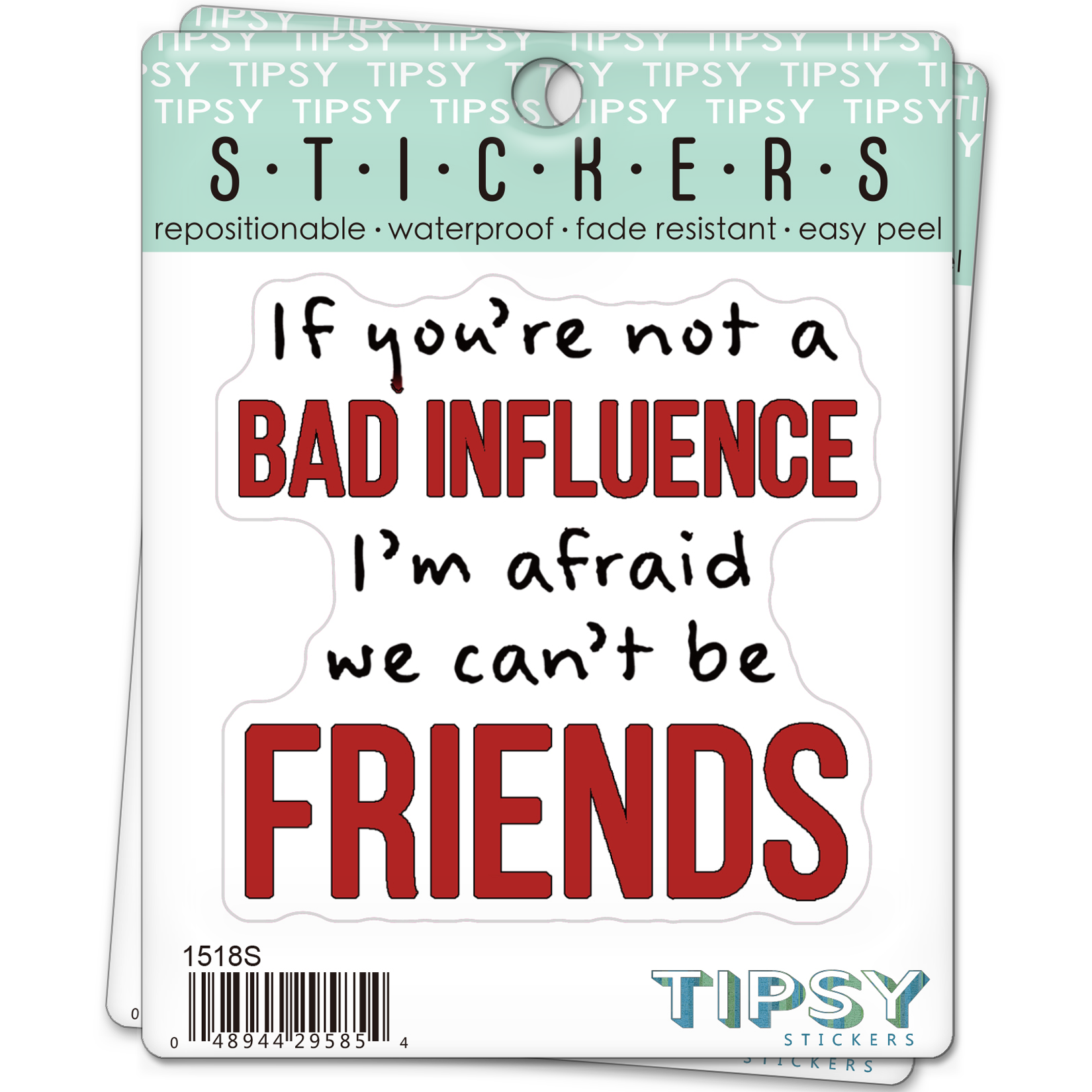 Tipsy Stickers - Wholesale Sticker - Funny Sticker | If you're not a bad influence1