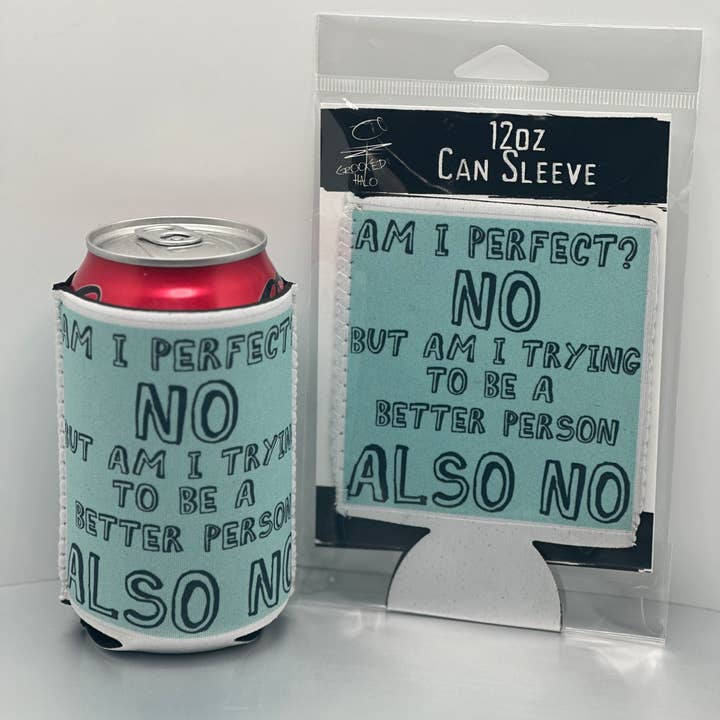 "Am I Perfect" Neoprene Can Sleeve for wholesale by Crooked Halo
