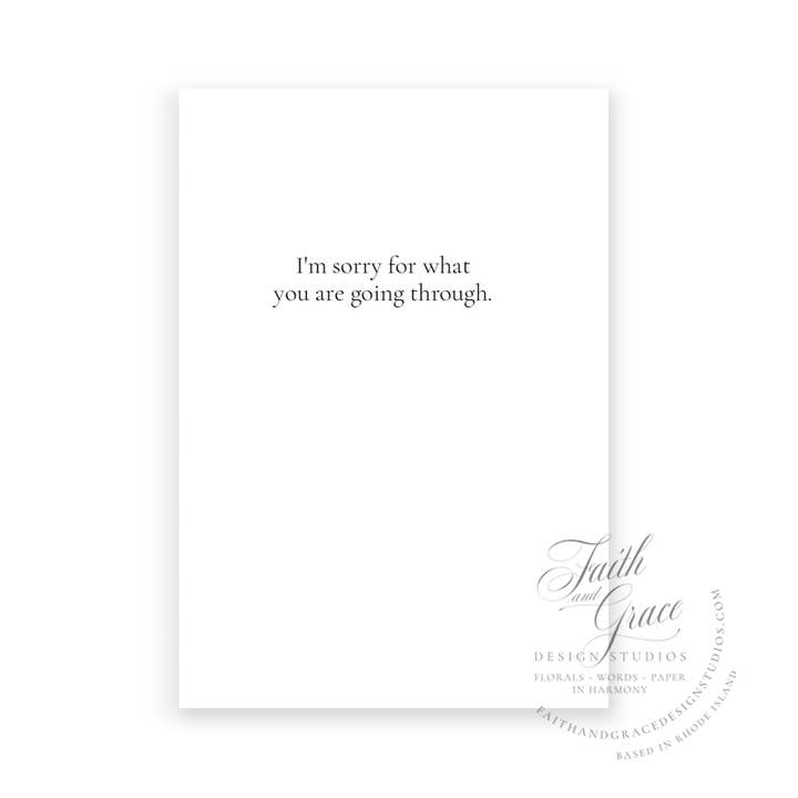 I'm Sorry for What You Are Going Through Greeting Card for wholesale by Faith and Grace Design Studios