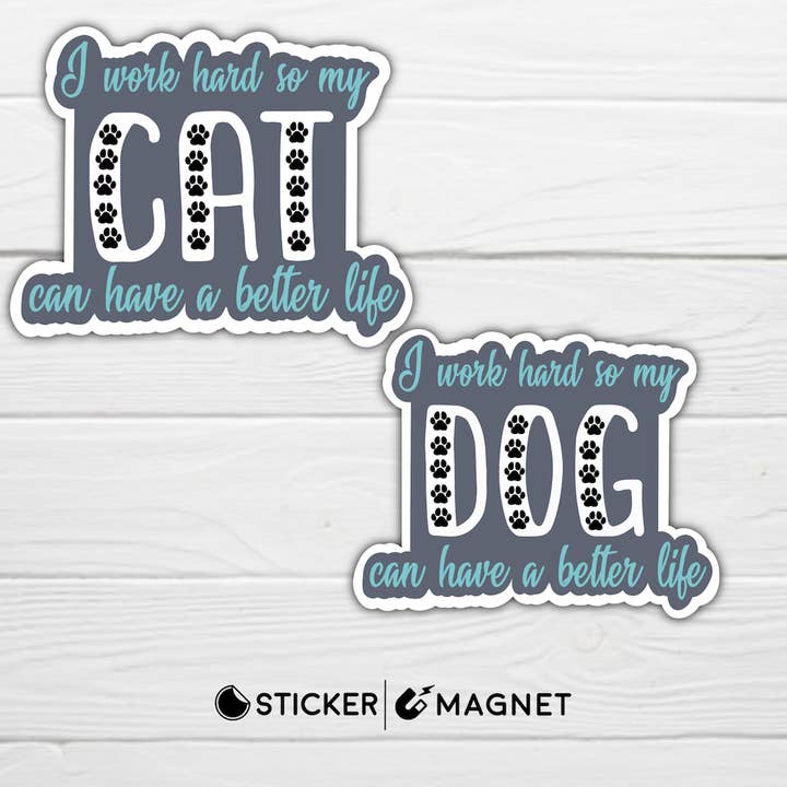 Autocollant magnétique I Work Hard So My Pet Can Have a Better Life pour la vente par Art InQlusive