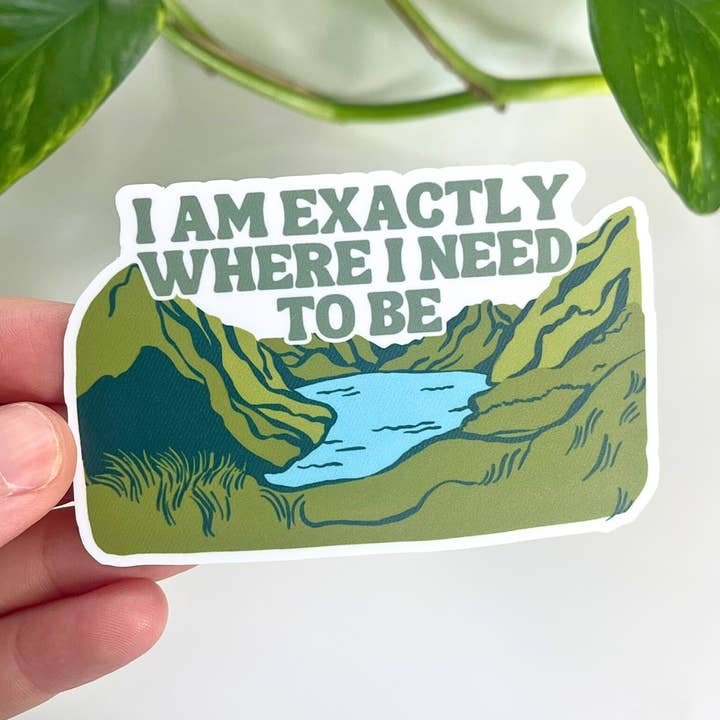 I am Exactly Where I Need to Be | Mental Health Sticker for wholesale by Mindful over Mind Full