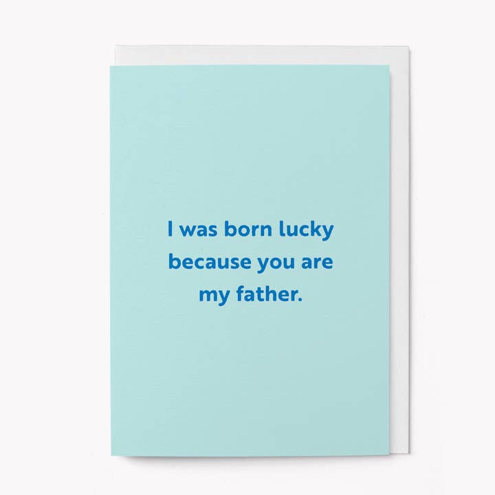 I was born lucky - Father's Day Card for wholesale by Graphic Factory