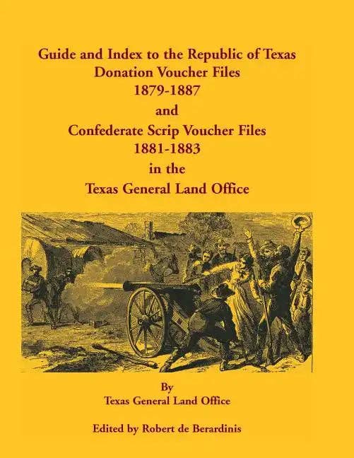 Books by splitShops - Wholesale History & Geography - Guide and Index to the Republic of Texas Donation Voucher Files, 1879-1887, and Confederate Script Voucher Files, 1881-1883, in the Texas General Land - Paperback