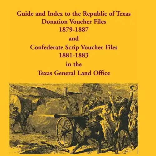 Books by splitShops - Wholesale History & Geography - Guide and Index to the Republic of Texas Donation Voucher Files, 1879-1887, and Confederate Script Voucher Files, 1881-1883, in the Texas General Land - Paperback0
