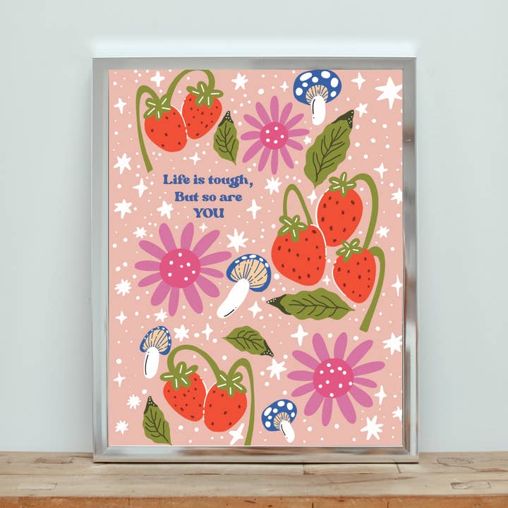 Life is Tough but so are YOU for wholesale by Als Diseno