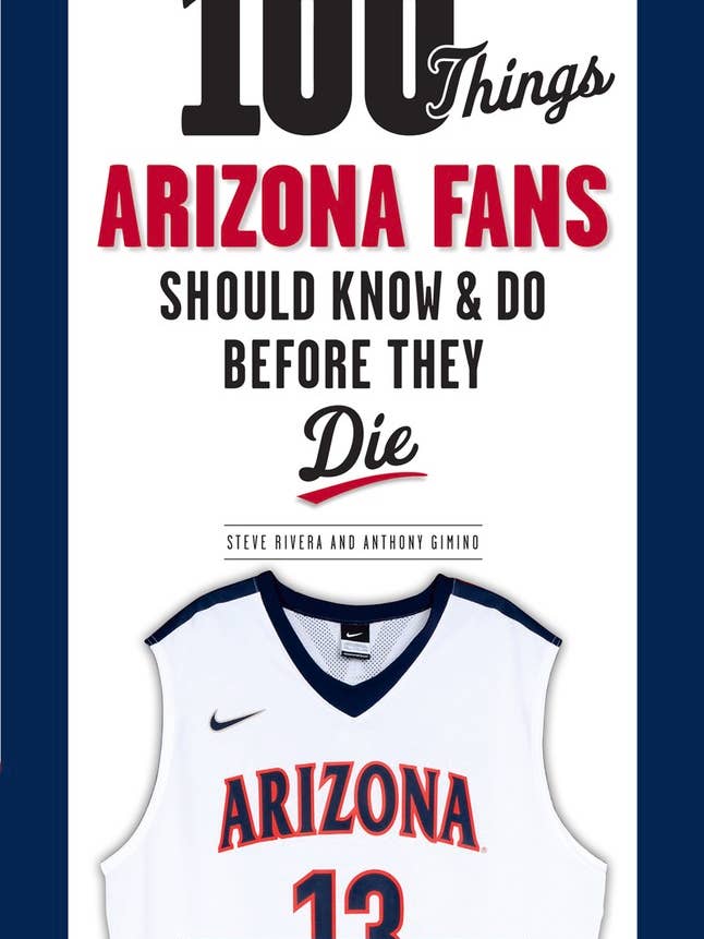 100 choses que les fans de l'Arizona devraient savoir et faire avant de mourir pour la vente par Independent Publishers Group