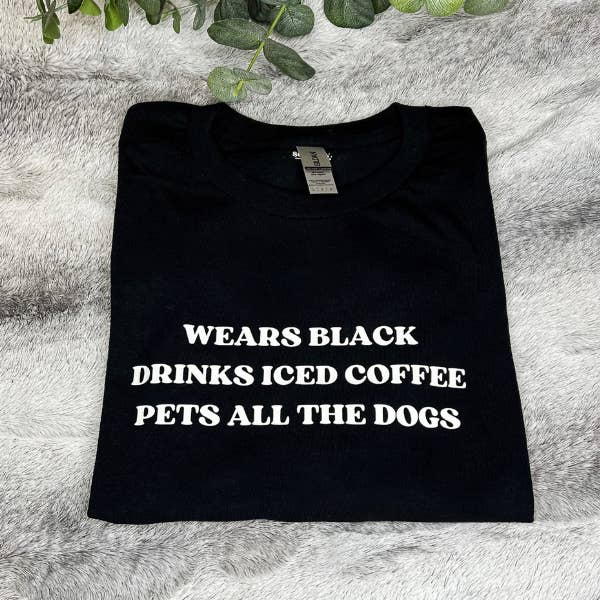 Wears Black, Drinks Iced Coffee, Pets All the Dogs Tee for wholesale by Sophie V. Designs