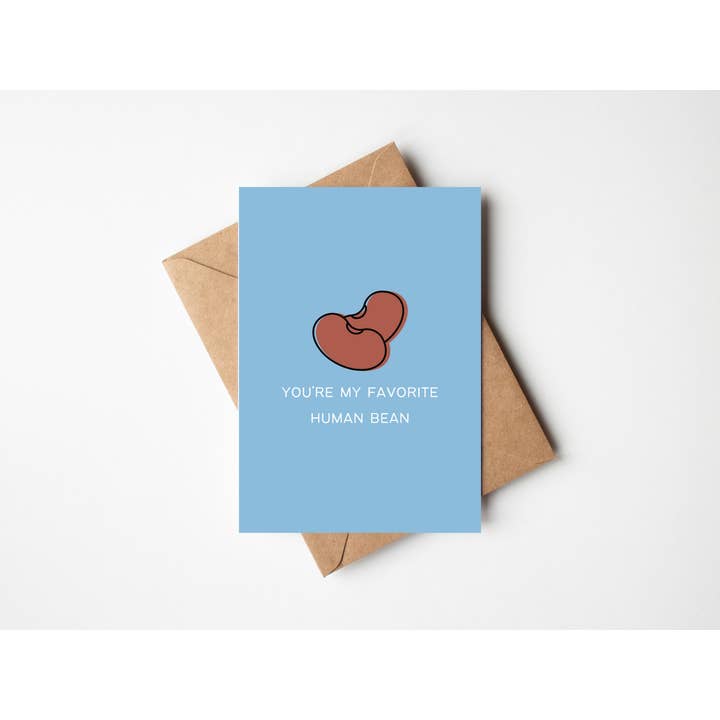 You're My Favorite Human Bean for wholesale by Howdy Stranger Studio