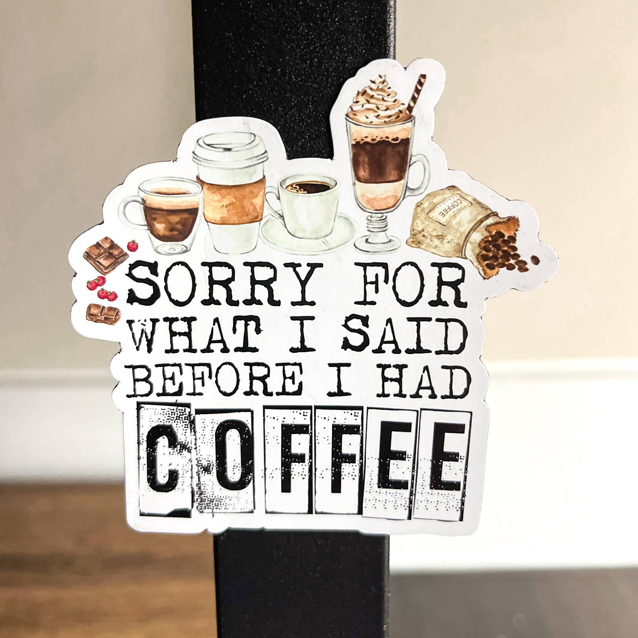 Savannah and James Co - Wholesale Magnet - Sorry For What I Said Before I Had Coffee 3"x3" Magnet3