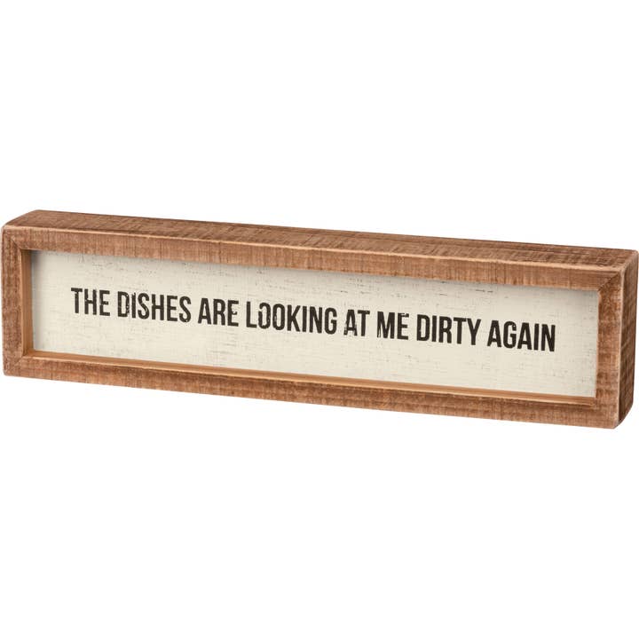 Dishes Looking At Me Dirty Again Inset Box Sign for wholesale by Primitives by Kathy