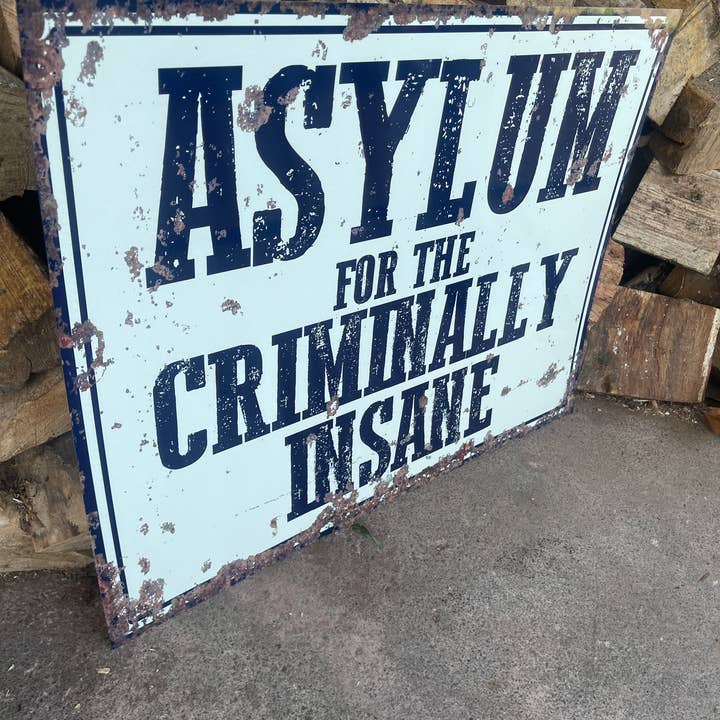 The British Metal Signs Company - Wholesale Sign - Asylum for the criminally insane Metal Vintage Wall Sign