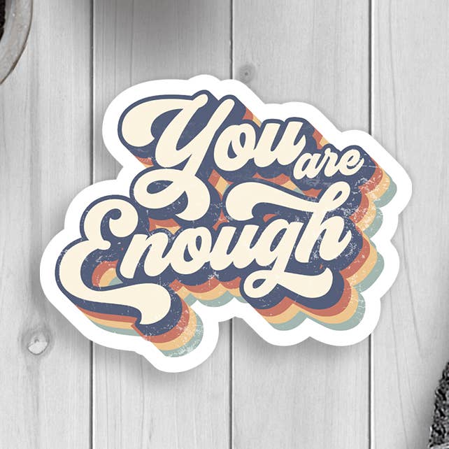 You Are Enough Vinyl Sticker for wholesale by Expression Design Co