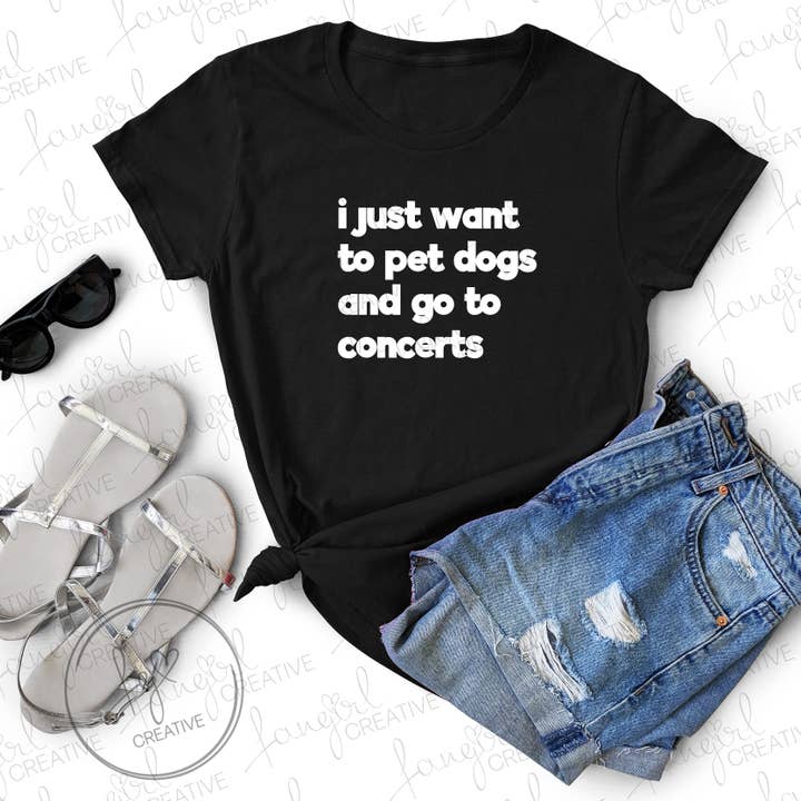Camiseta con la inscripción «I Just Want To Caret Dogs & Go To Concerts» para venta al por mayor de fangirl creative
