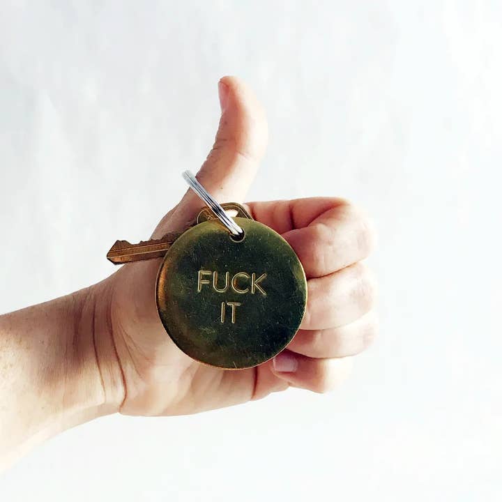 Chaparral Studio - Wholesale Keychain - Unisex - FUCK IT - Hand Pressed Brass Keychain2