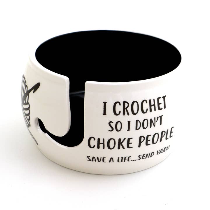 Lenny Mud - Wholesale Knitting/Crochet Supplies - I Crochet So I Don't Choke People Yarn Bowl3