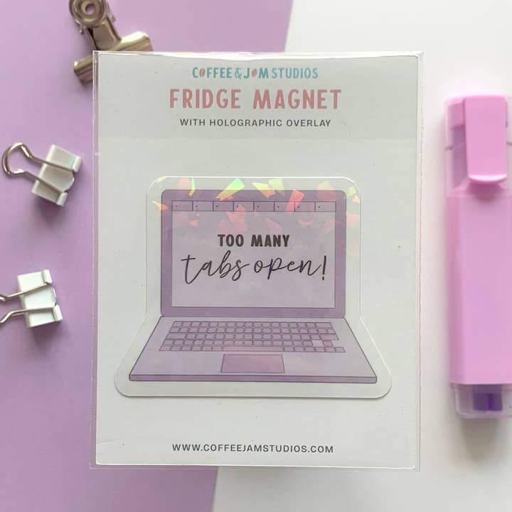 Too Many Tabs Open - Fridge Magnet for wholesale by Coffee & Jam Studios