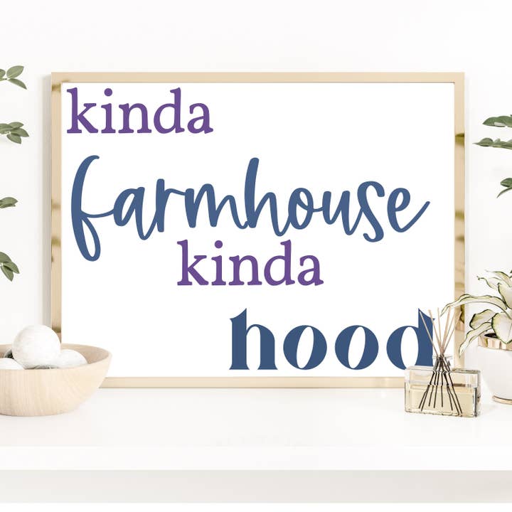 Kinda Farmhouse Kinda Hood - Printed Wall Art - Art Decor for wholesale by Horse Fund Designs