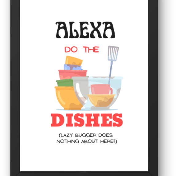 Bright & Funky "Alexa Do The Dishes" Kitchen Print A4 (Choose Your Colour and Banter) for wholesale by Lunabuloona